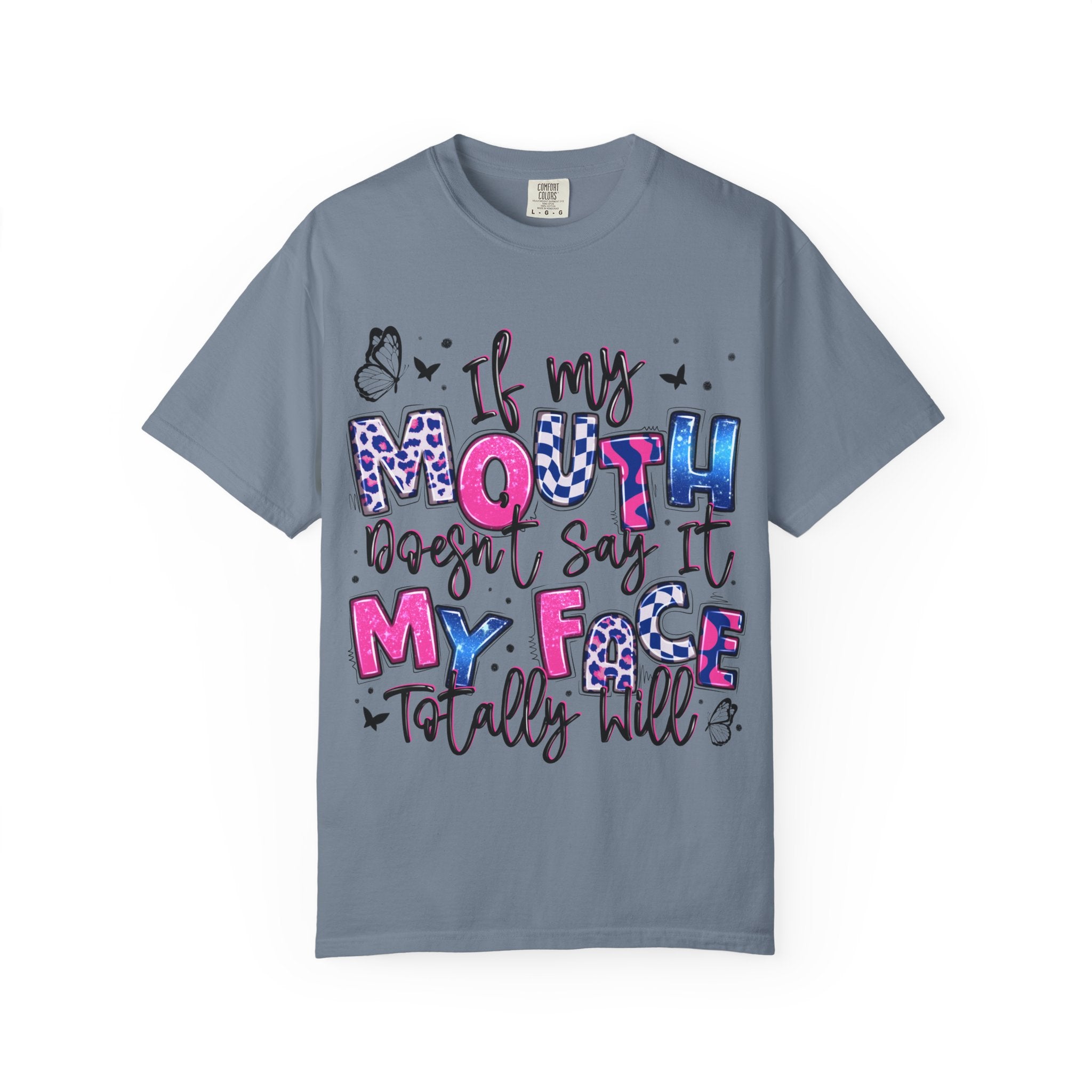 If My Mouth Doesn’t Say It My Face Totally Will T-Shirt