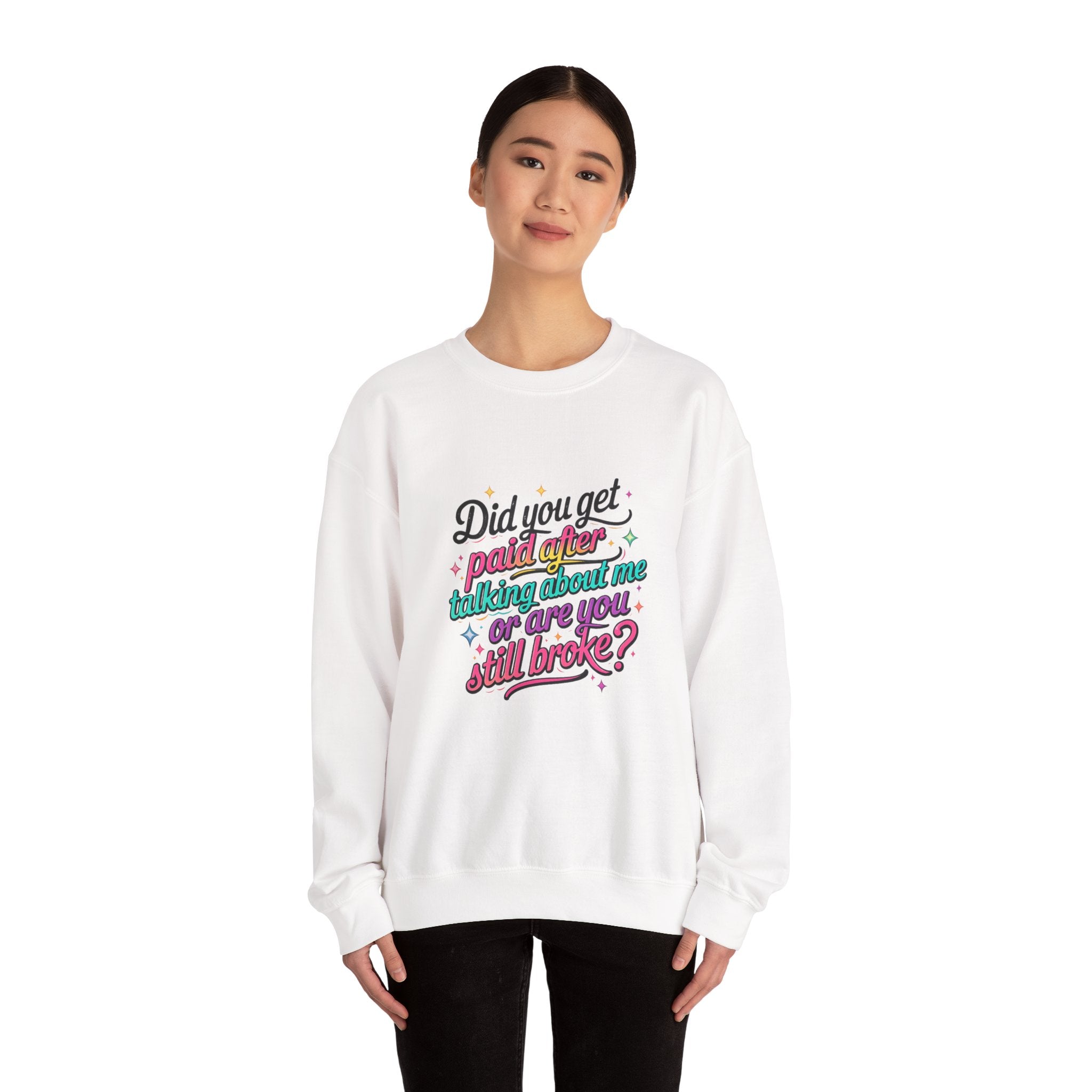 Did You Get Paid Yet? Crewneck Sweatshirt — Funny Retro Graphic Pullover