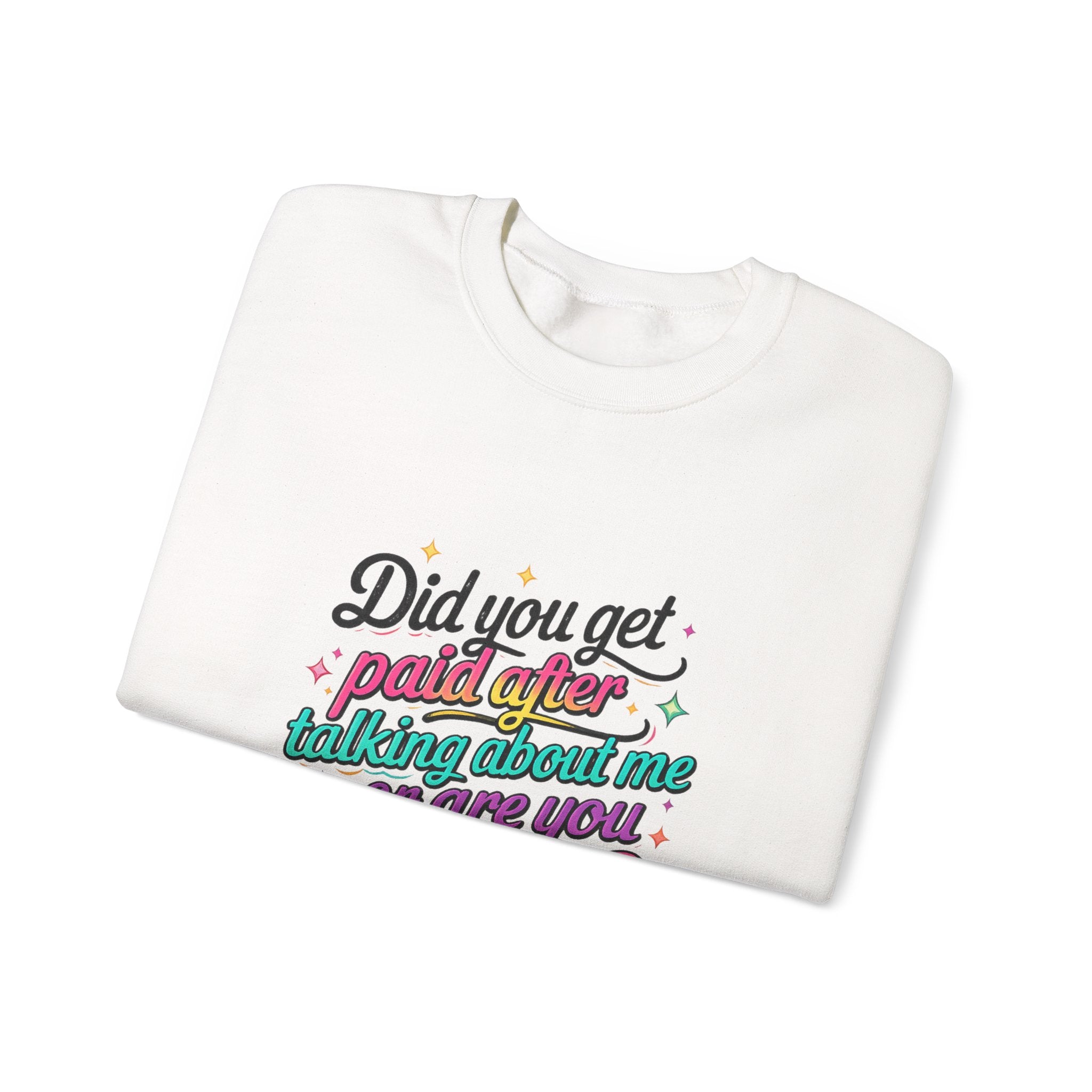 Did You Get Paid Yet? Crewneck Sweatshirt — Funny Retro Graphic Pullover
