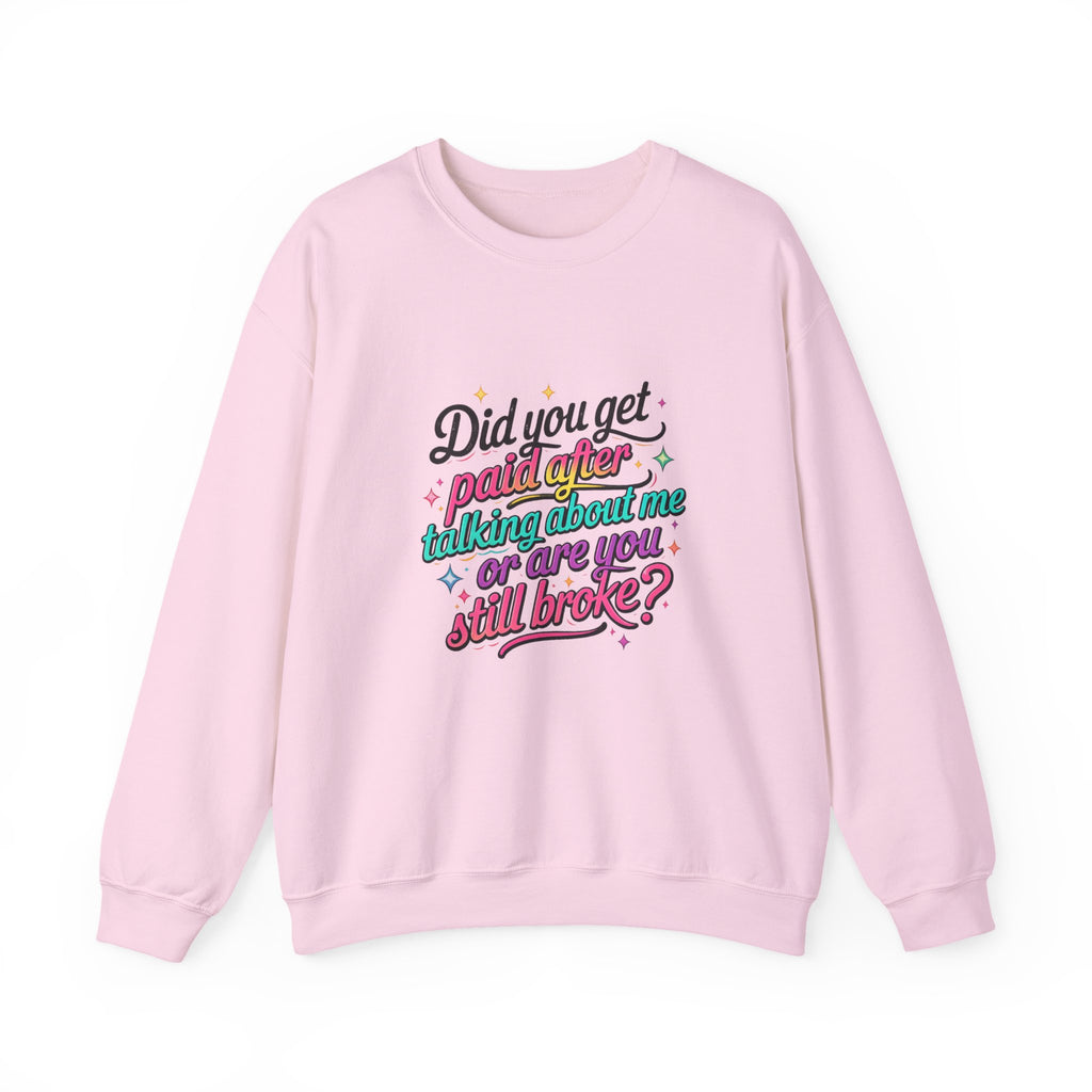 Did You Get Paid Yet? Crewneck Sweatshirt — Funny Retro Graphic Pullover