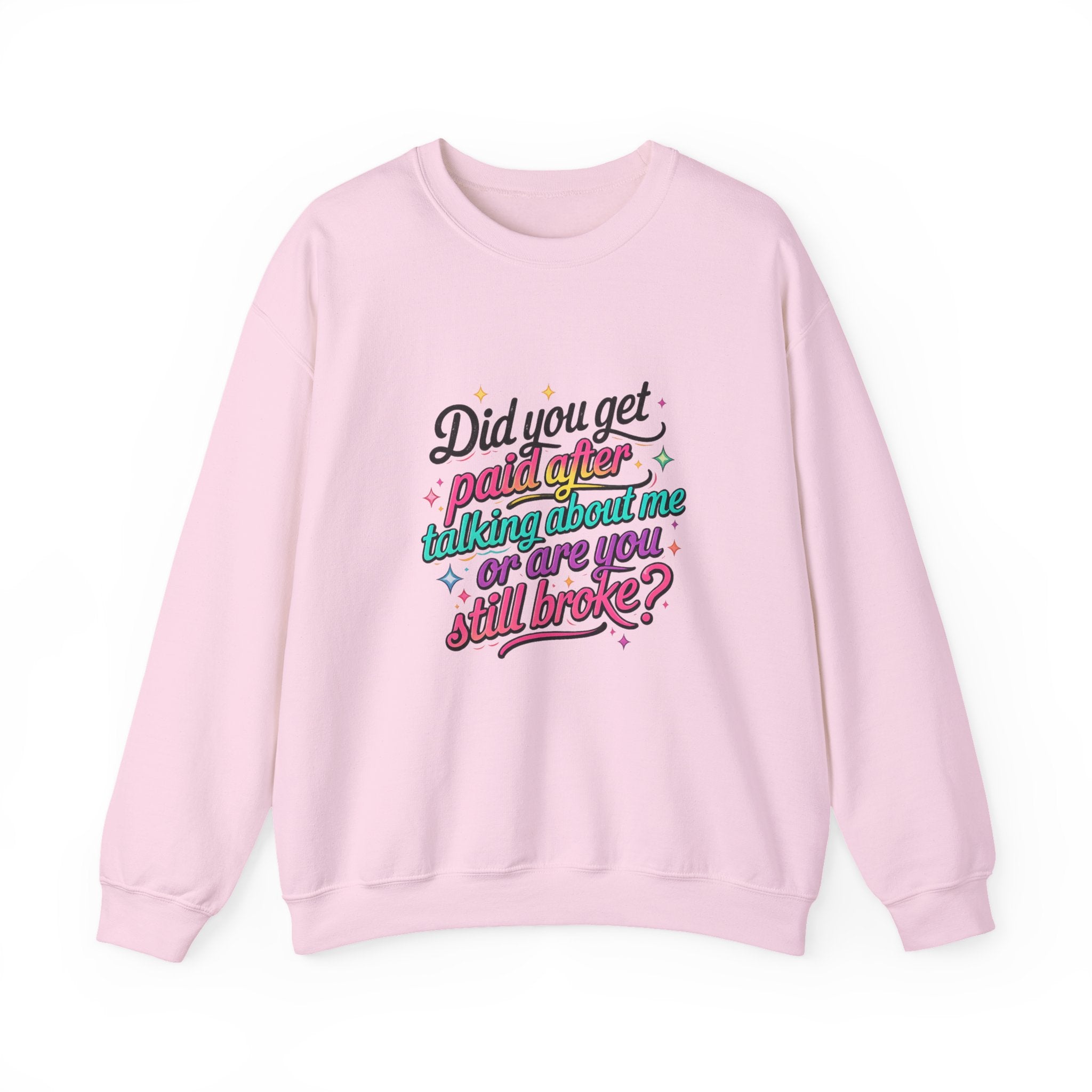 Did You Get Paid Yet? Crewneck Sweatshirt — Funny Retro Graphic Pullover