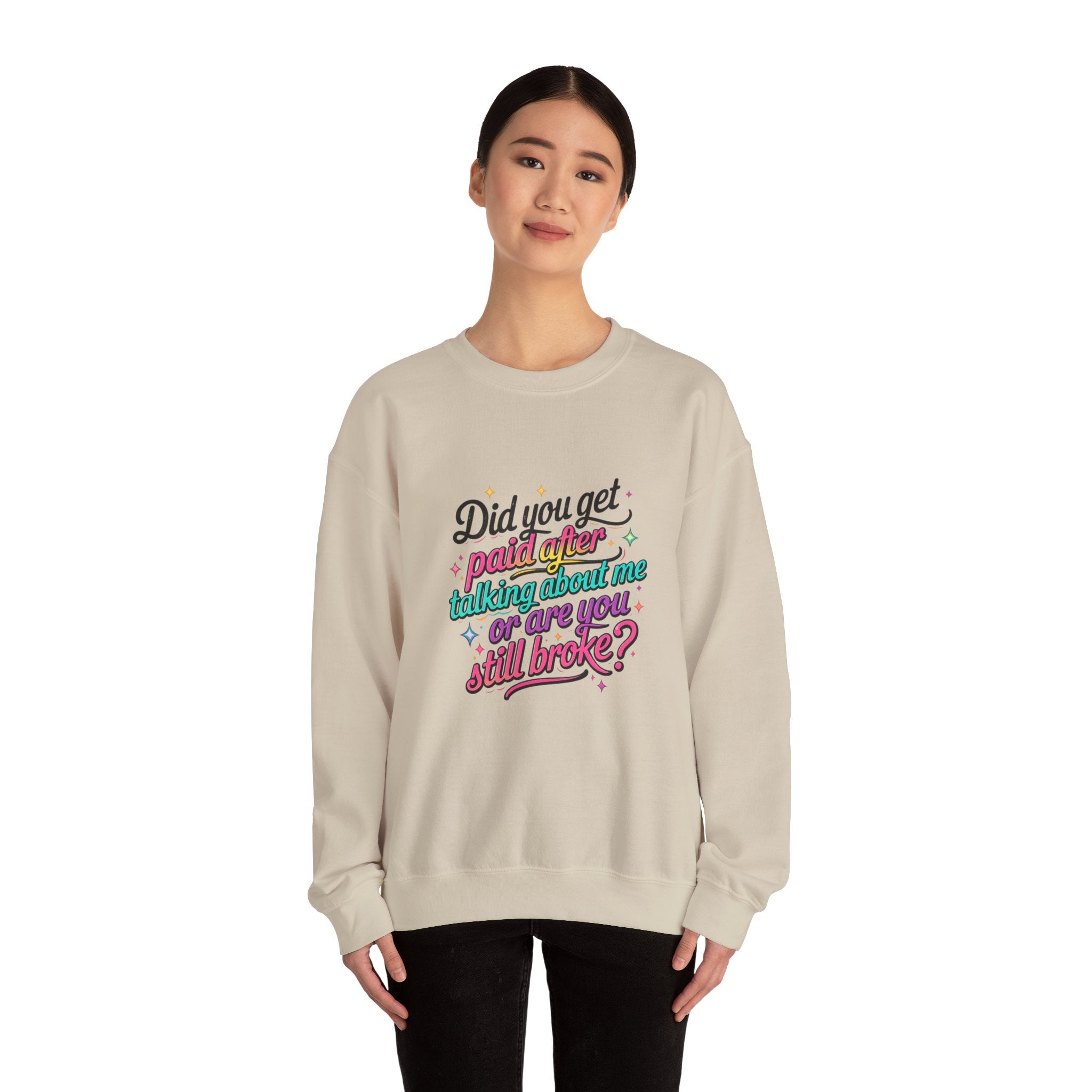 Did You Get Paid Yet? Crewneck Sweatshirt — Funny Retro Graphic Pullover