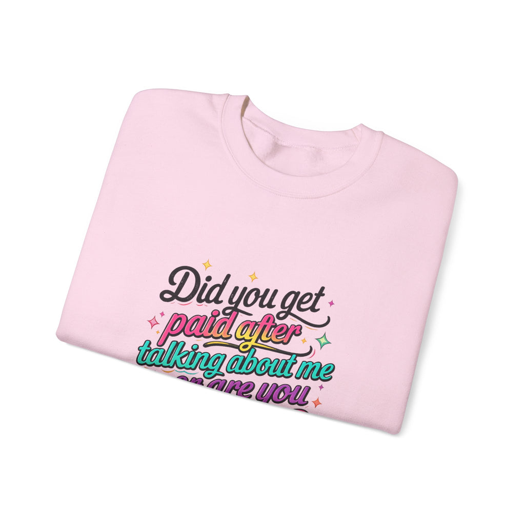 Did You Get Paid Yet? Crewneck Sweatshirt — Funny Retro Graphic Pullover