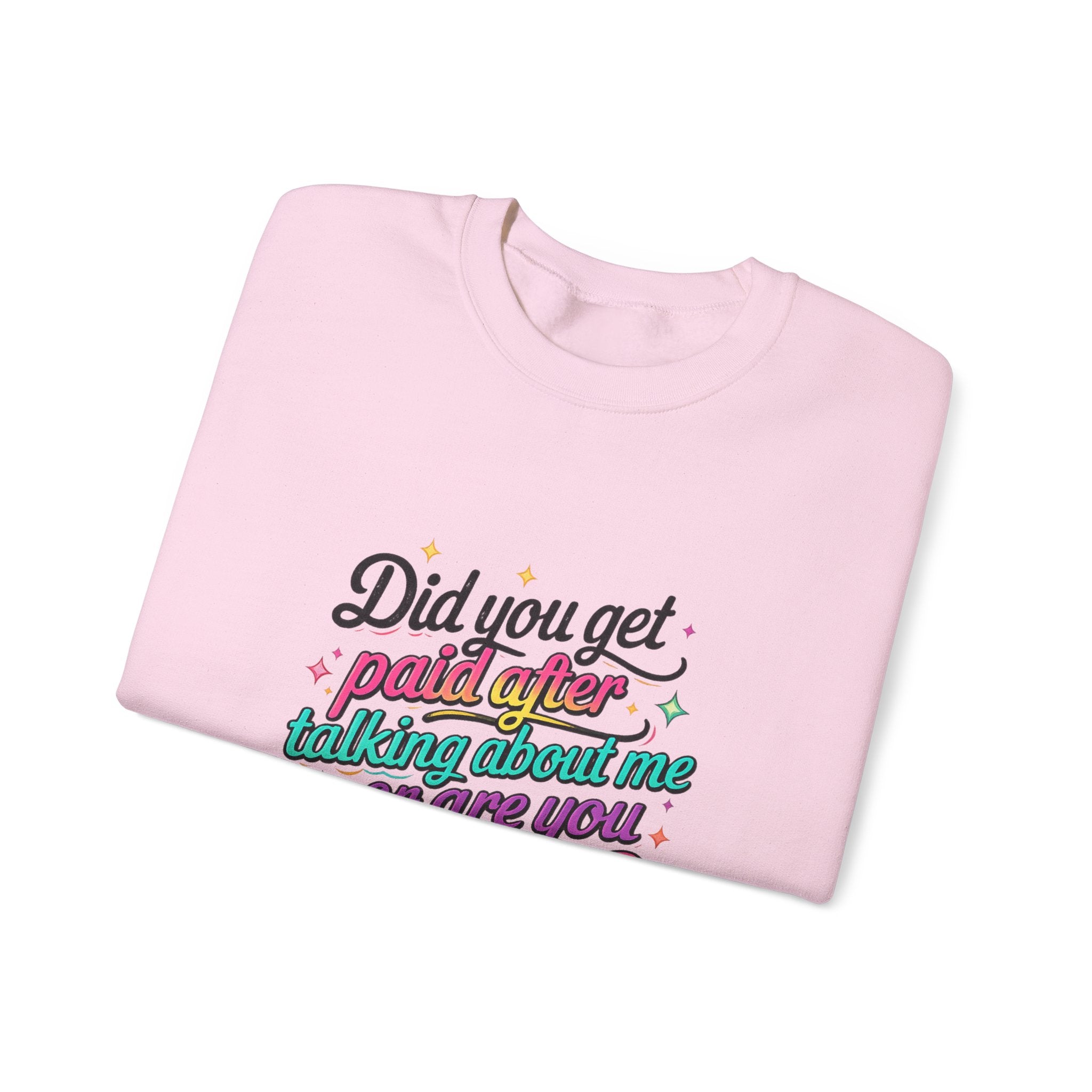Did You Get Paid Yet? Crewneck Sweatshirt — Funny Retro Graphic Pullover