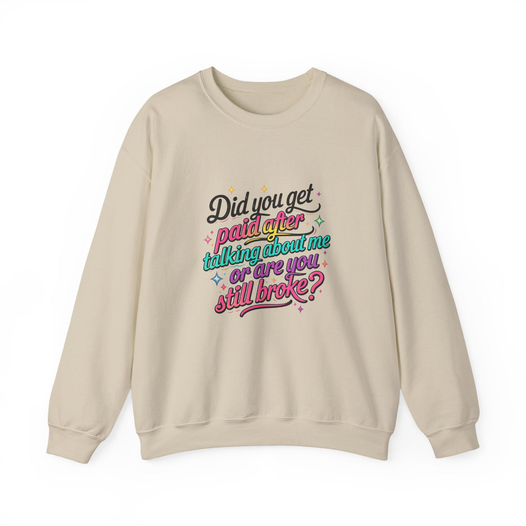 Did You Get Paid Yet? Crewneck Sweatshirt — Funny Retro Graphic Pullover