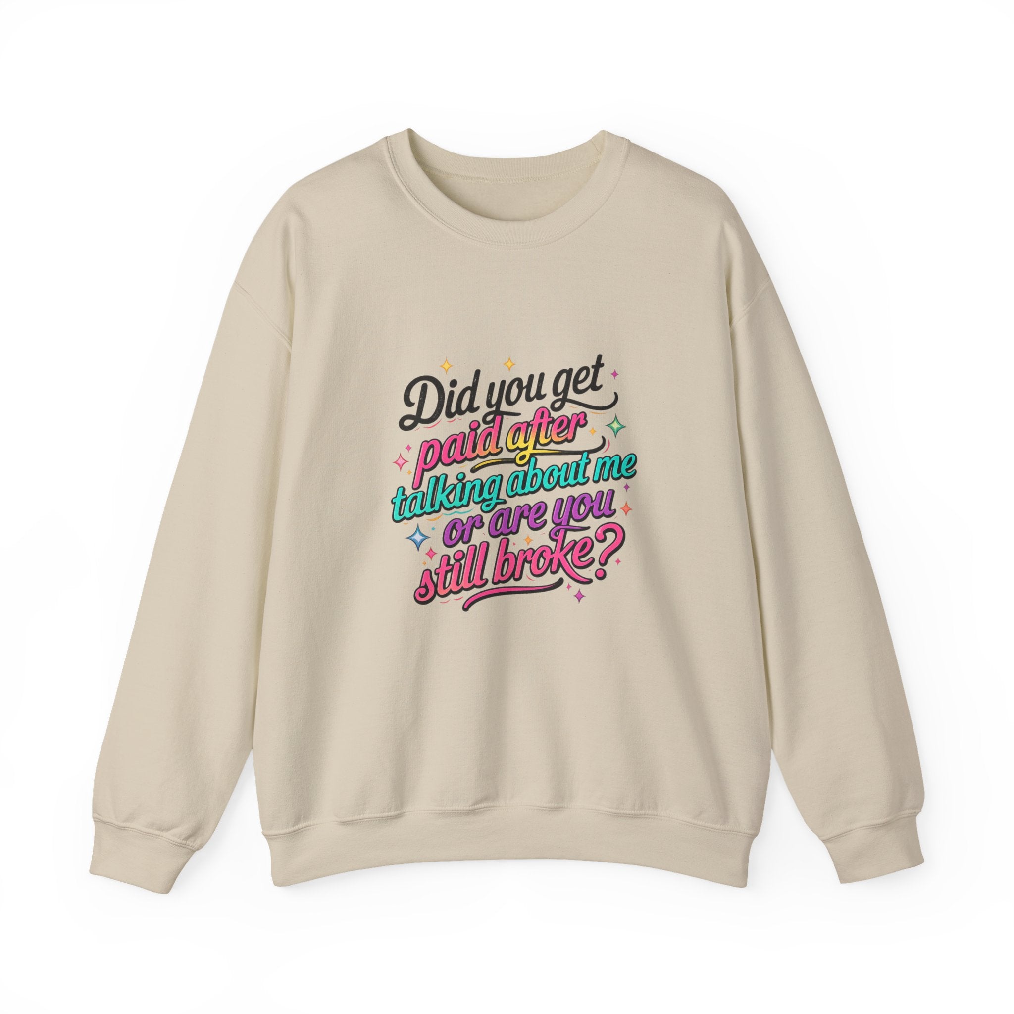 Did You Get Paid Yet? Crewneck Sweatshirt — Funny Retro Graphic Pullover