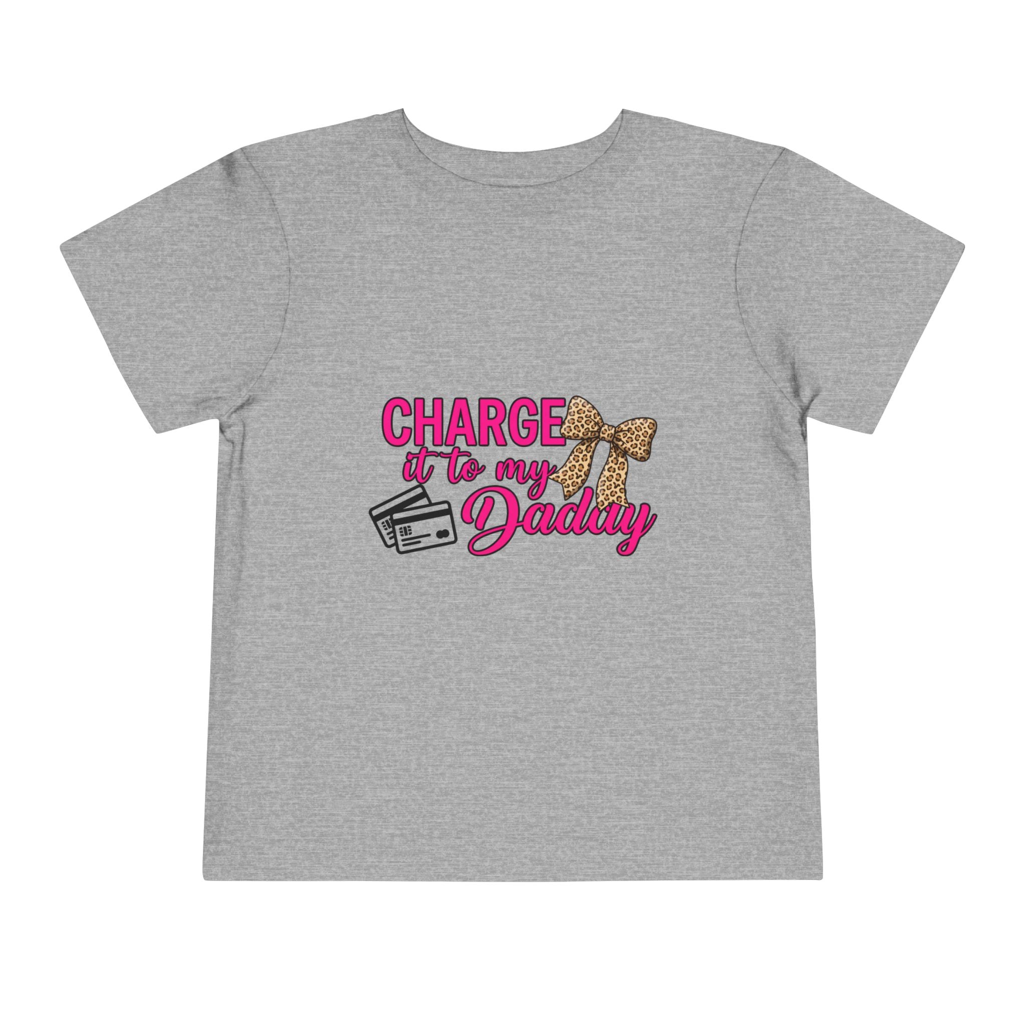 Charge It to My Daddy Toddler Tee — Cute Leopard Bow Kids Shirt