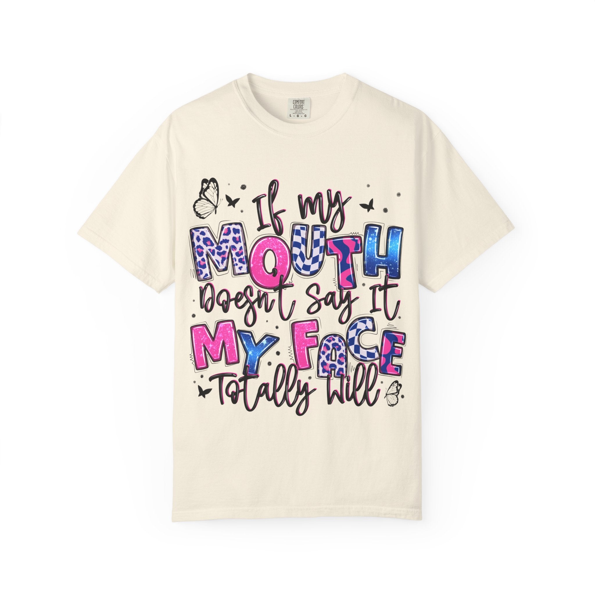 If My Mouth Doesn’t Say It My Face Totally Will T-Shirt
