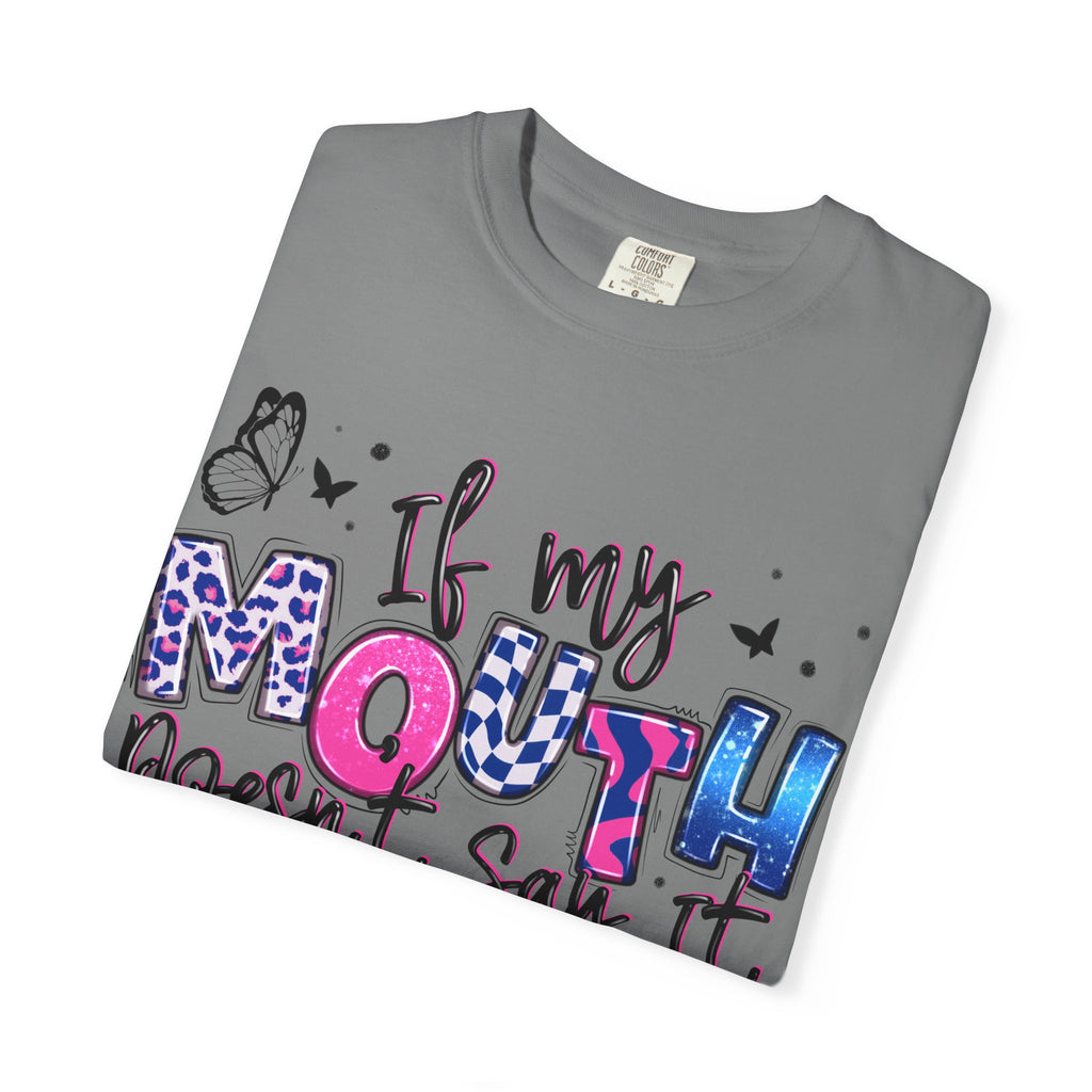 If My Mouth Doesn’t Say It My Face Totally Will T-Shirt