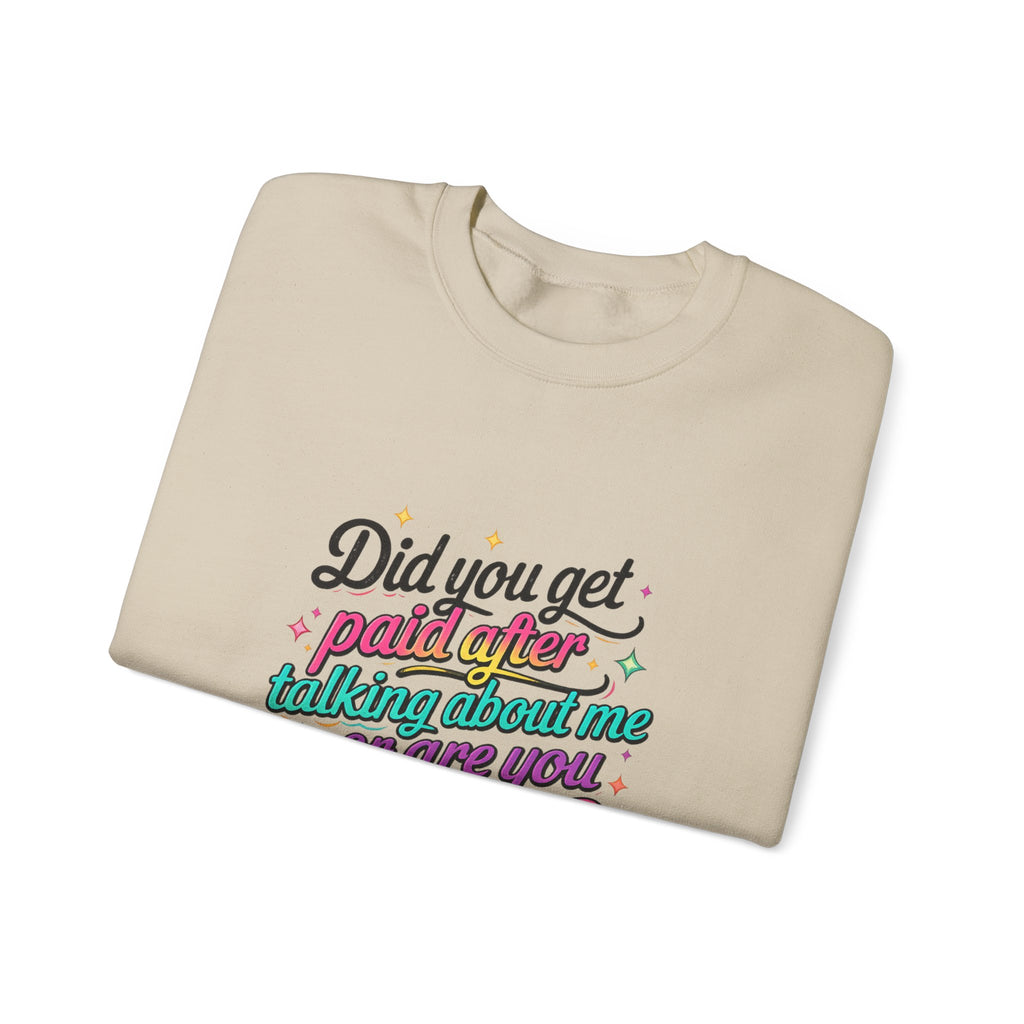 Did You Get Paid Yet? Crewneck Sweatshirt — Funny Retro Graphic Pullover
