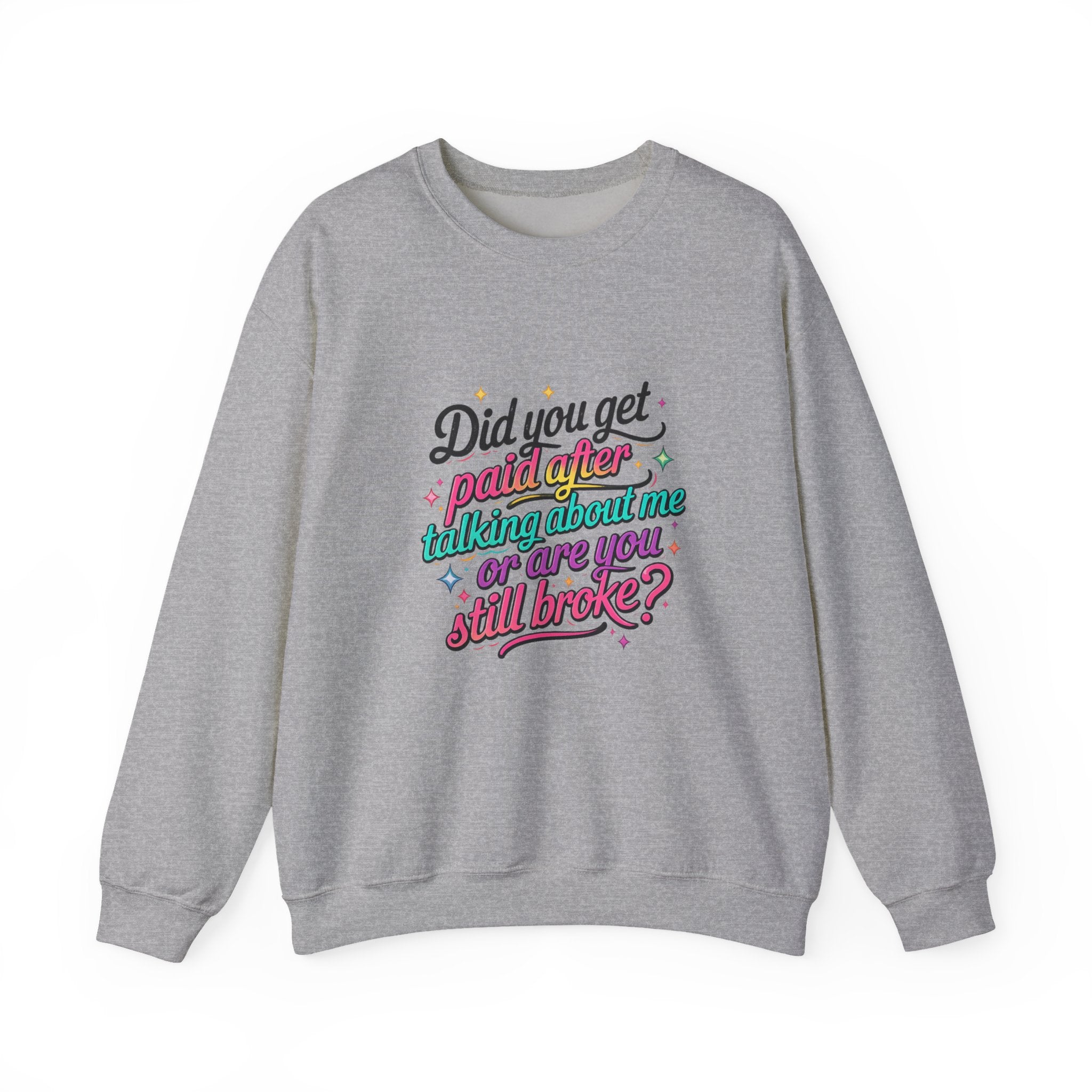 Did You Get Paid Yet? Crewneck Sweatshirt — Funny Retro Graphic Pullover