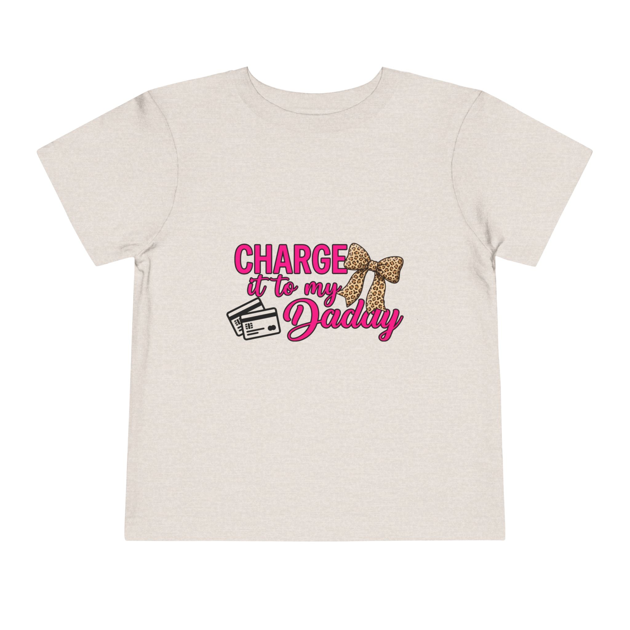 Charge It to My Daddy Toddler Tee — Cute Leopard Bow Kids Shirt