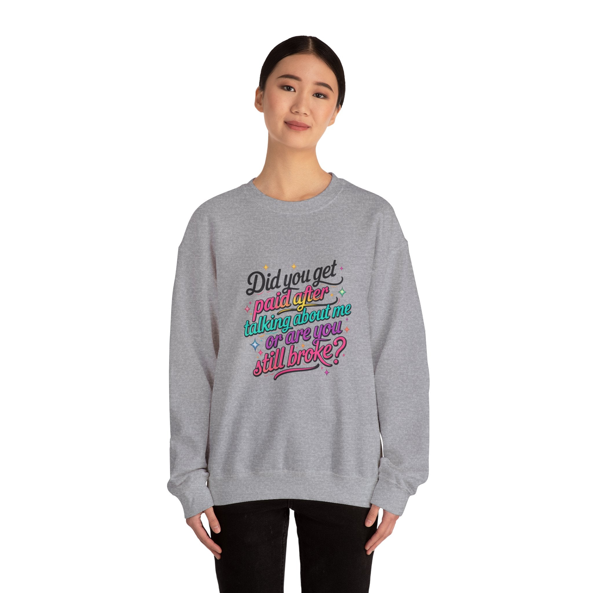 Did You Get Paid Yet? Crewneck Sweatshirt — Funny Retro Graphic Pullover