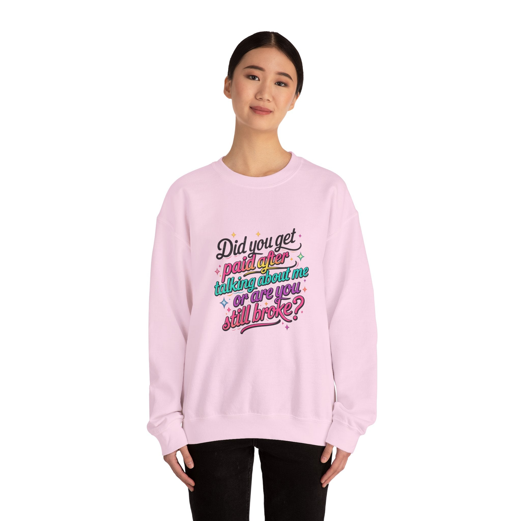 Did You Get Paid Yet? Crewneck Sweatshirt — Funny Retro Graphic Pullover