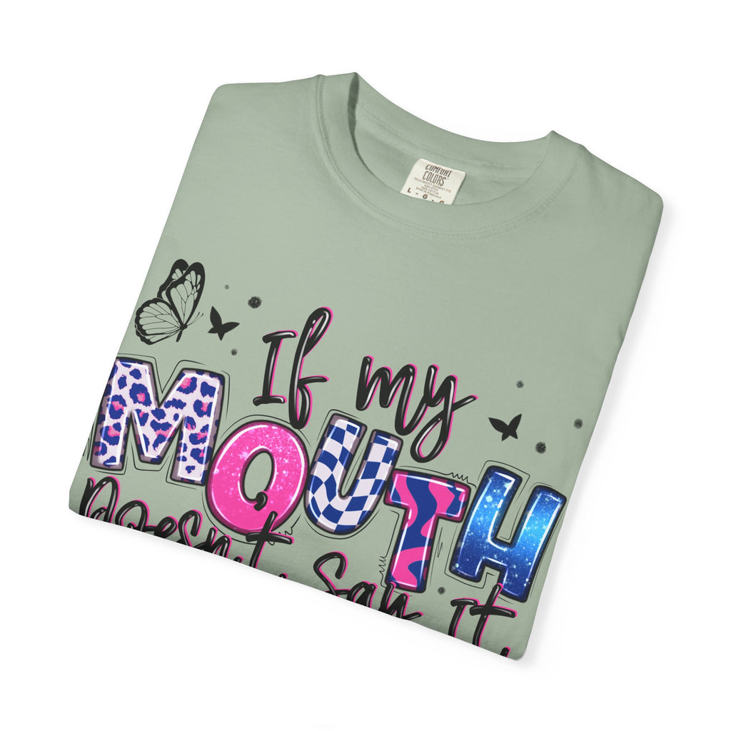 If My Mouth Doesn’t Say It My Face Totally Will T-Shirt