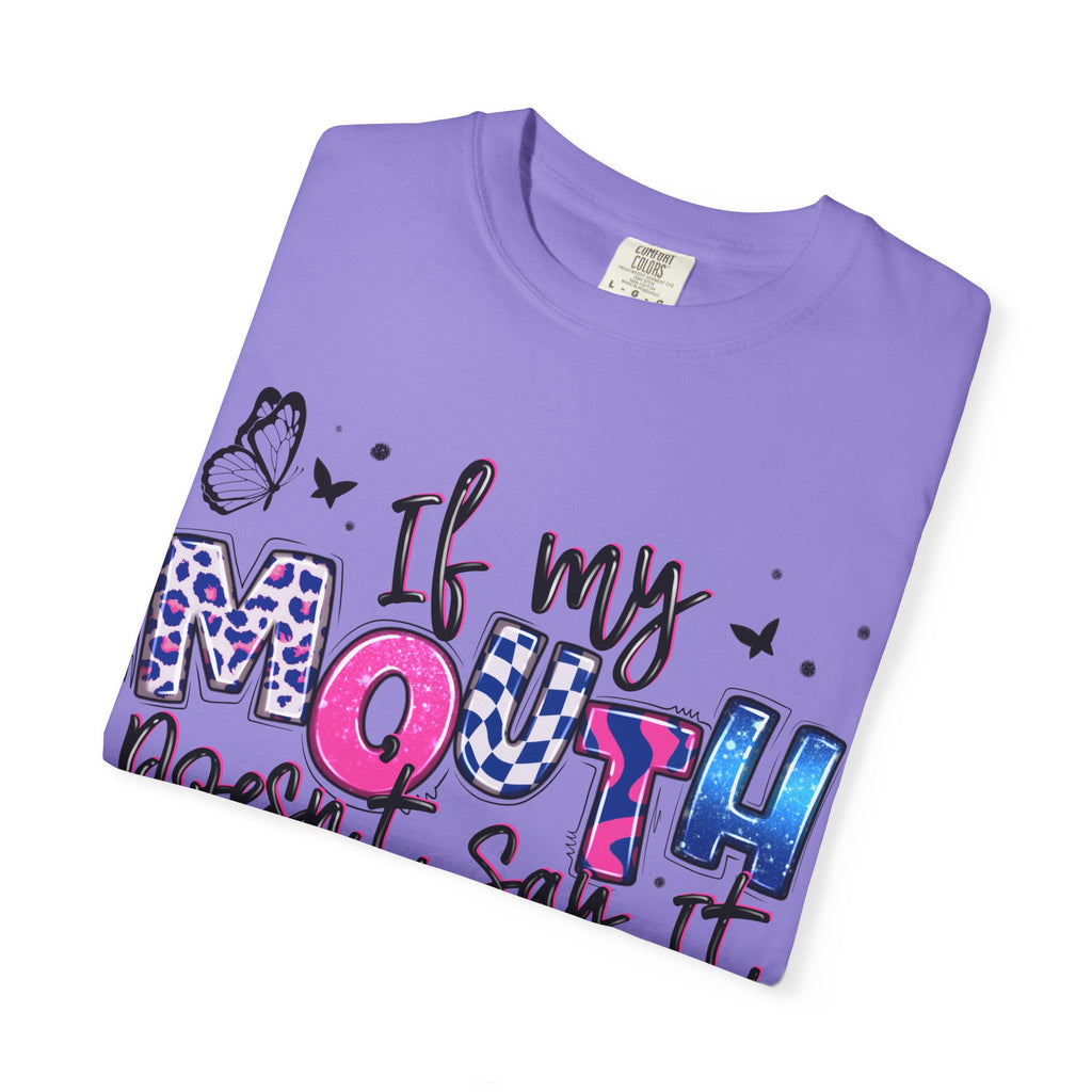 If My Mouth Doesn’t Say It My Face Totally Will T-Shirt