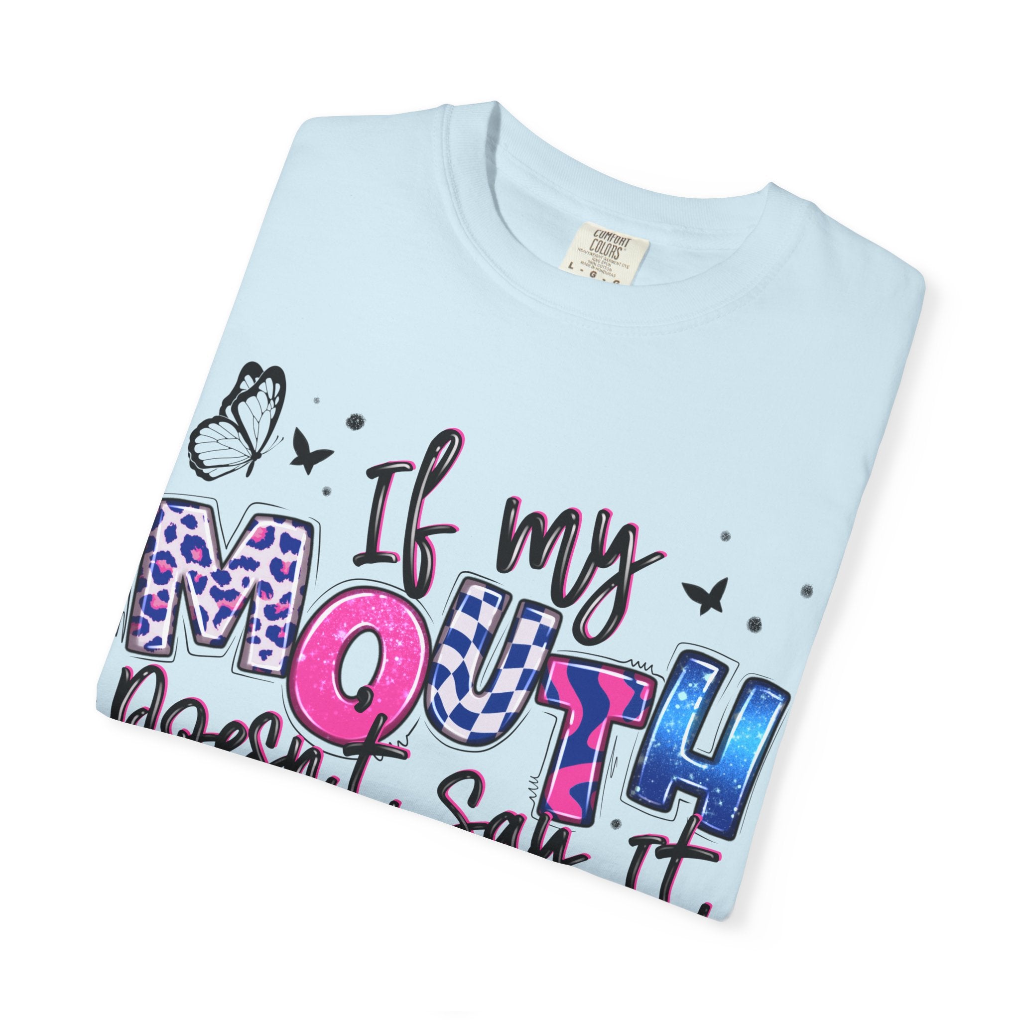 If My Mouth Doesn’t Say It My Face Totally Will T-Shirt