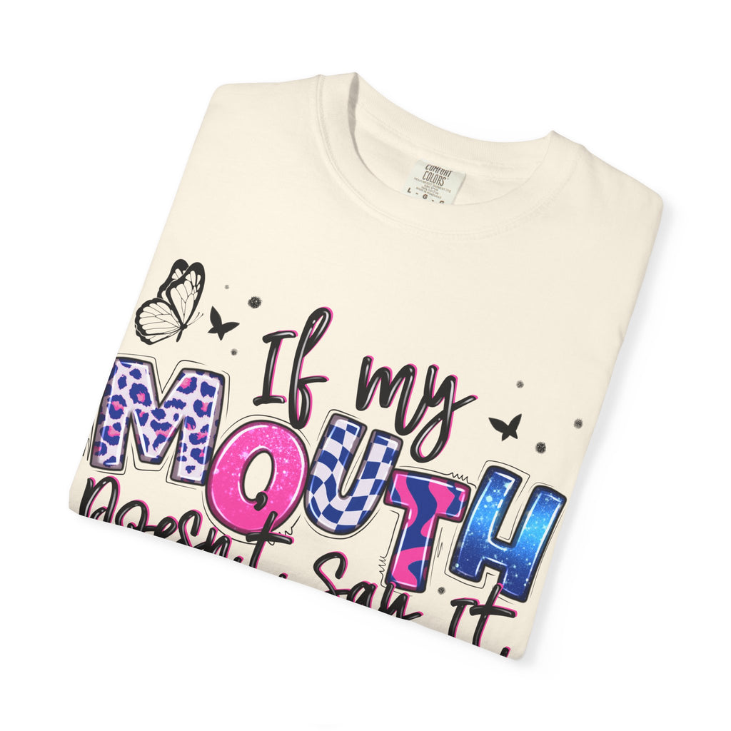 If My Mouth Doesn’t Say It My Face Totally Will T-Shirt