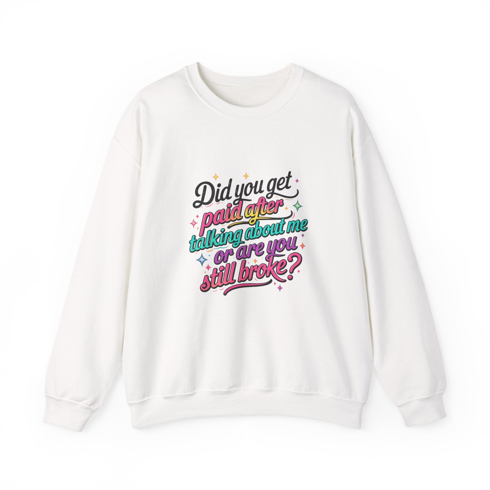 Did You Get Paid Yet? Crewneck Sweatshirt — Funny Retro Graphic Pullover